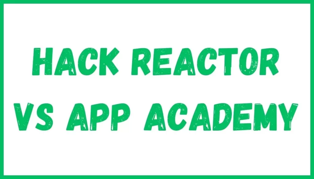 Hack Reactor vs App Academy
