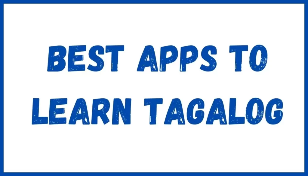Best Apps To Learn Tagalog