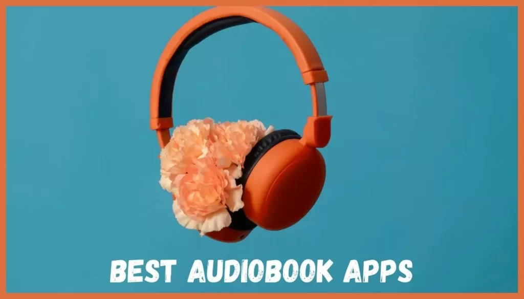 Best Audiobook Apps
