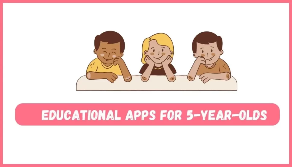 Best Educational Apps For 5 Year olds