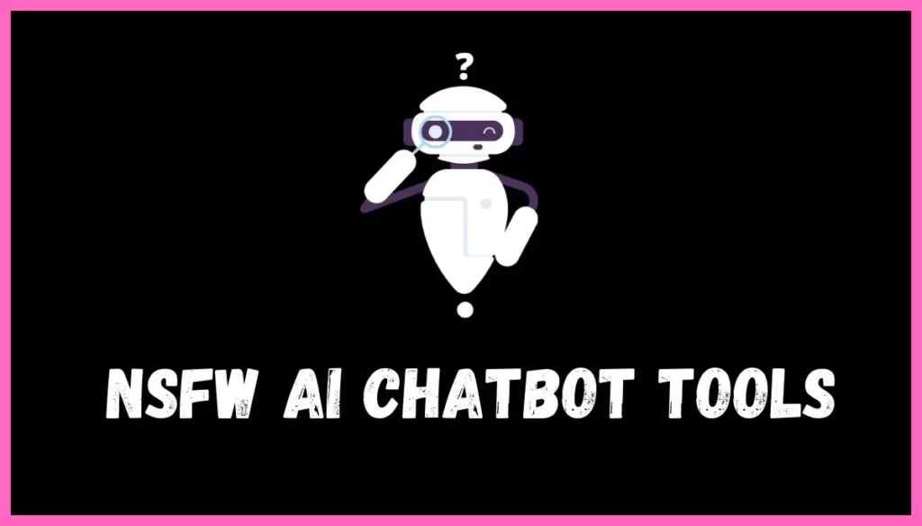 NSFW AI Chatbot Tools