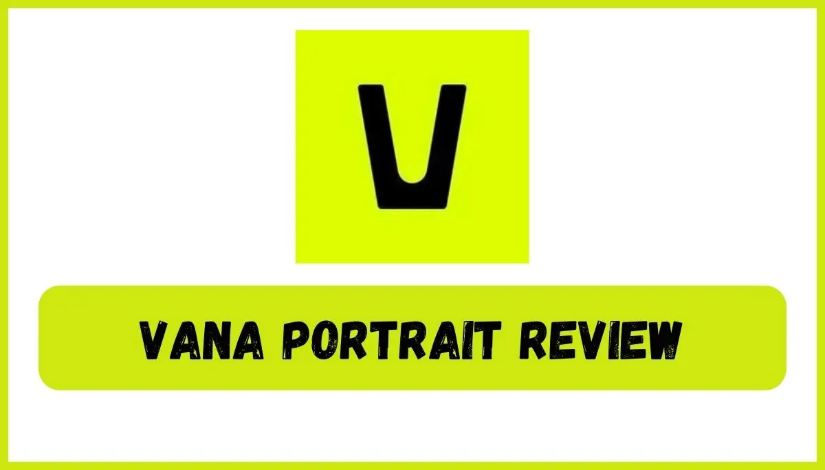 Vana Portrait Review