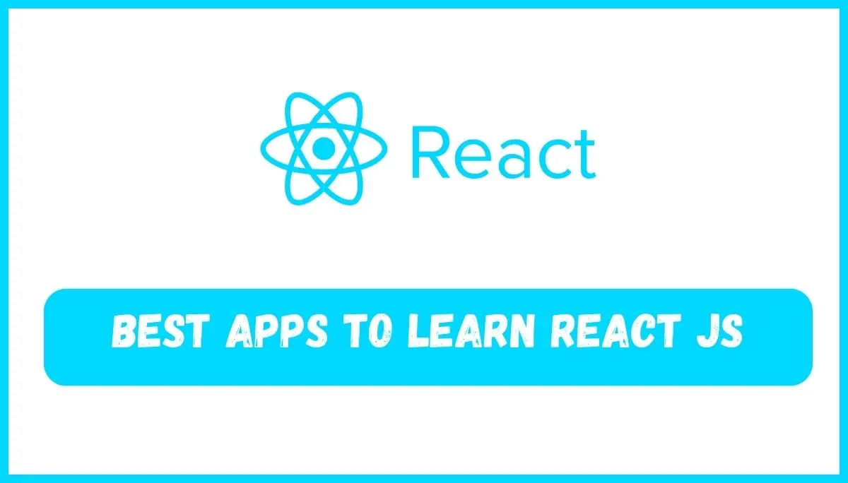 Best Apps to Learn React JS