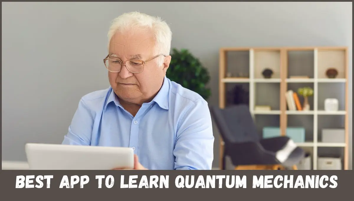 Best App to Learn Quantum Mechanics